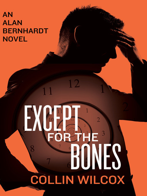 Title details for Except for the Bones by Collin Wilcox - Available